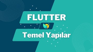 Projenin Temel Yapıları - Flutter Dersleri #6