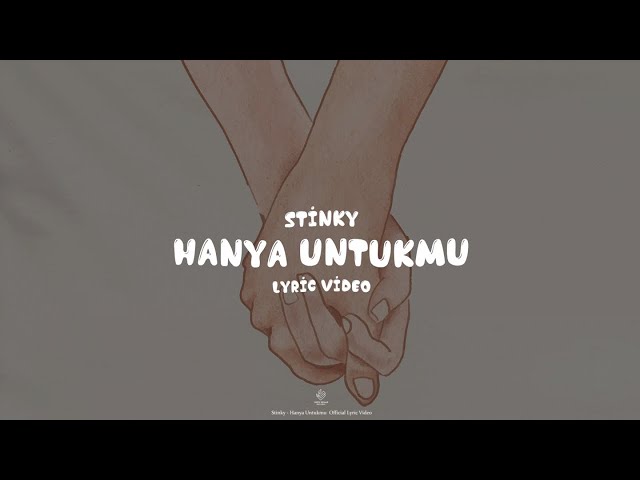 Stinky - Hanya Untukmu (Lyric Video) class=