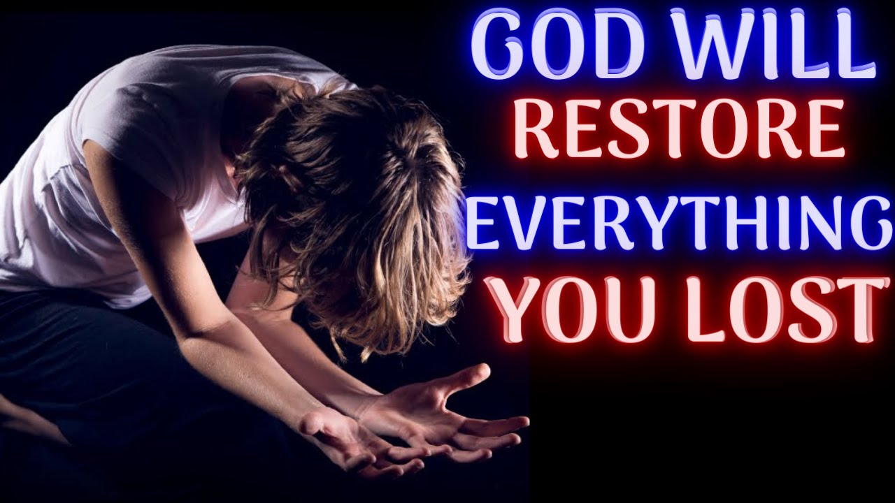 God Will Restore Everything You Lost Powerful Christian Motivation