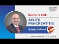 Dr sanjiv haribhakti explaining about acute pancreatitis