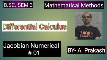 B.SC. Sem (3); MATHS. Mathematical Method; Differential Calculus || Jacobian || Numerical ( 1 ).