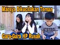 drama | marsya di kucilkan teman