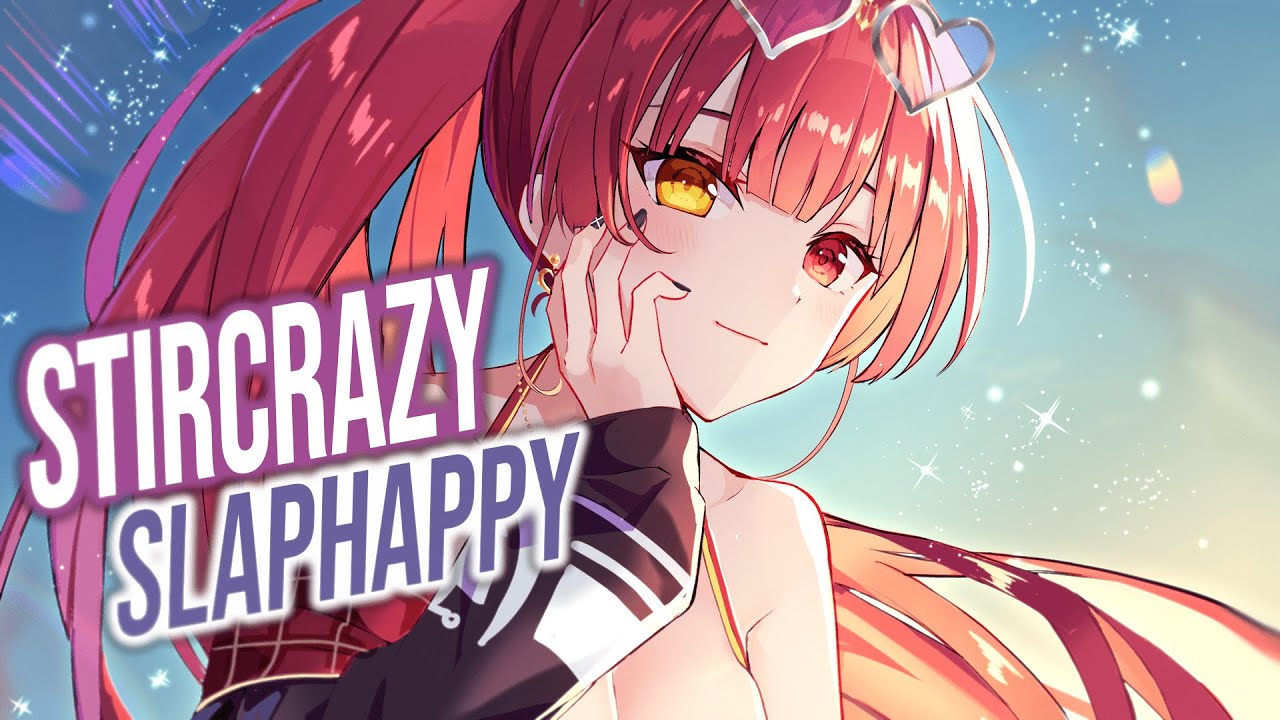 Nightcore - Stircrazy Slaphappy (Lyrics)