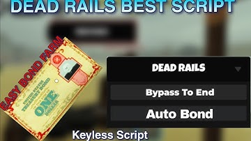 Best Dead Rails Keyless Script | Auto win, Auto Bond, Teleport To End Bridge, Noclip, Auto Farm Bond