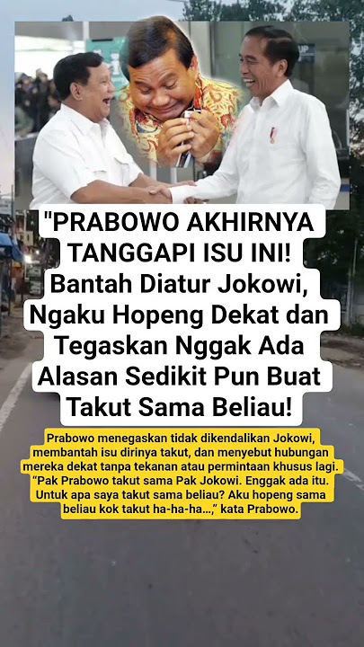 Prabowo ngamuk bantah diatur Jokowi, tegaskan hubungan mereka tetap erat saja #shorts #viralvideo