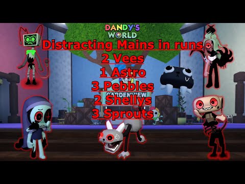 Distracting Mains in Dandy’s World!
