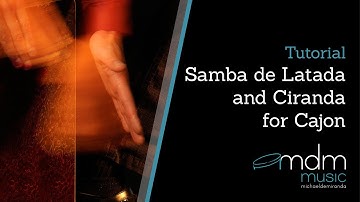 Cajon lesson: Samba de Latada and Ciranda