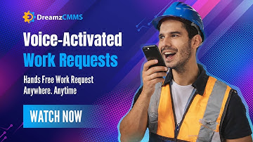 DreamzCMMS - Voice-Activated Work Requests