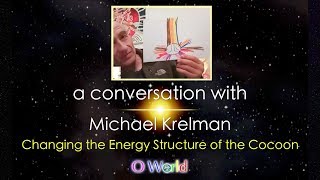 Nagual Michael Krelman - Changing the Energy Structure of the Cocoon