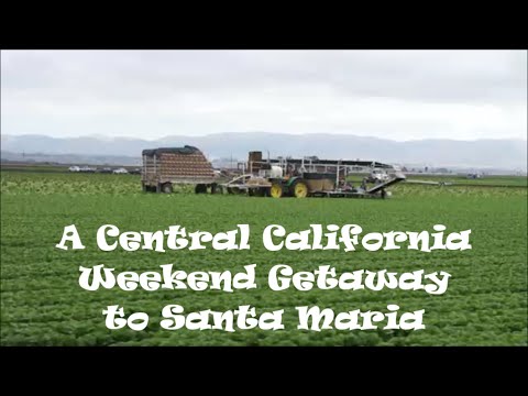 Central California Weekend Getaway to Santa Maria