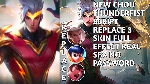 Chou ThunderFist Script Replace 3 Skin Full Effect Real SFX No Password | MLBB