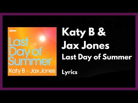 Katy B & Jax Jones - Last Day of Summer [Lyrics]
