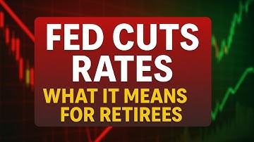 The Fed Just Lowered Interest Rates — What Retirees Need to Know Now