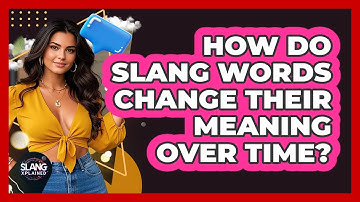 How Do Slang Words Change Their Meaning Over Time? - SlangXplained