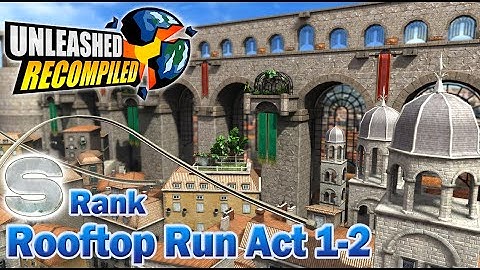 Unleashed Recompiled (Sonic Unleashed PC) - Spagonia Rooftop Run Day Act 1-2 (S Rank)