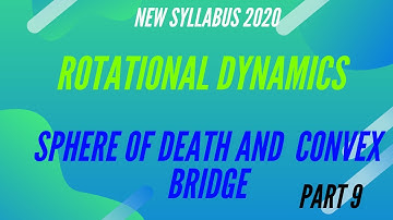 Rotational Dynamics Part 9 - (Sphere of Death and Vehicle at the top of a Convex Over-Bridge)