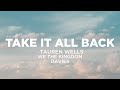 Take It All Back With Lyrics Tauren Wells We The Kingdom Davies Take It All Back With Lyrics Tauren Wells We The Kingdom Davies