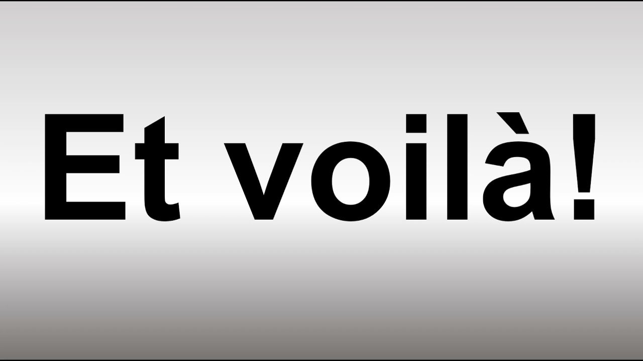 How to Pronounce Et voilà! 