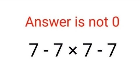 7-7×7-7 Het antwoord is niet 0. Veel mensen hebben het fout! Oekraïne Wiskunde Test #wiskunde #pe...