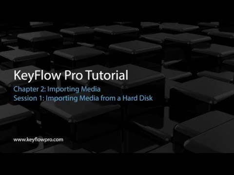 KeyFlow Pro Tutorial 2. Importing Media
