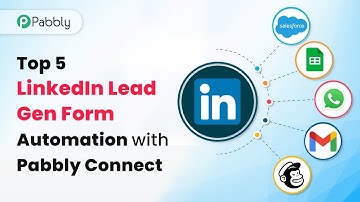 Top 5 LinkedIn Lead Gen Form Automation - Automate LinkedIn Lead Gen Form with Pabbly Connect