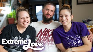 Our ThreeWay Relationship Is A Beautiful Thing | EXTREME LOVE