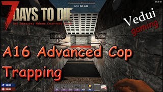 7 Days to Die | Advanced Cop Trap | Alpha 16 Gameplay