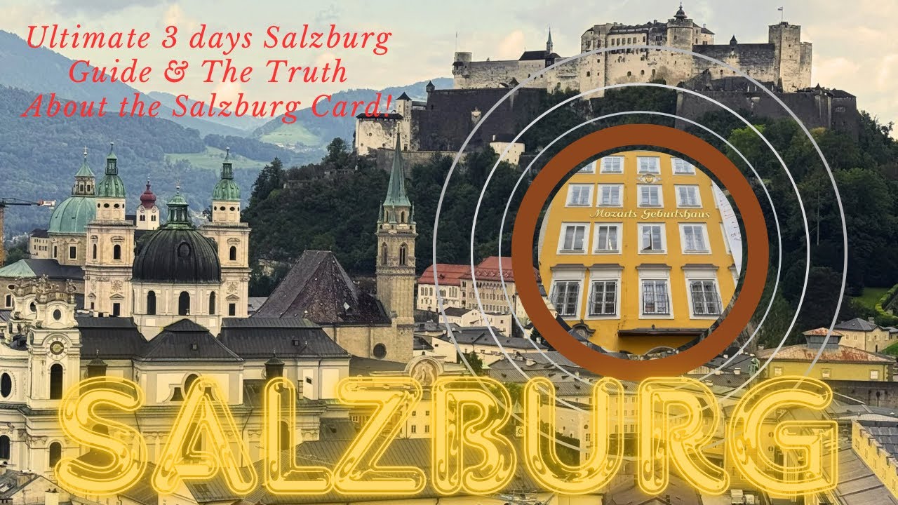 The Ultimate Travel Guide to Mozart’s Magical City with the Salzburg Card