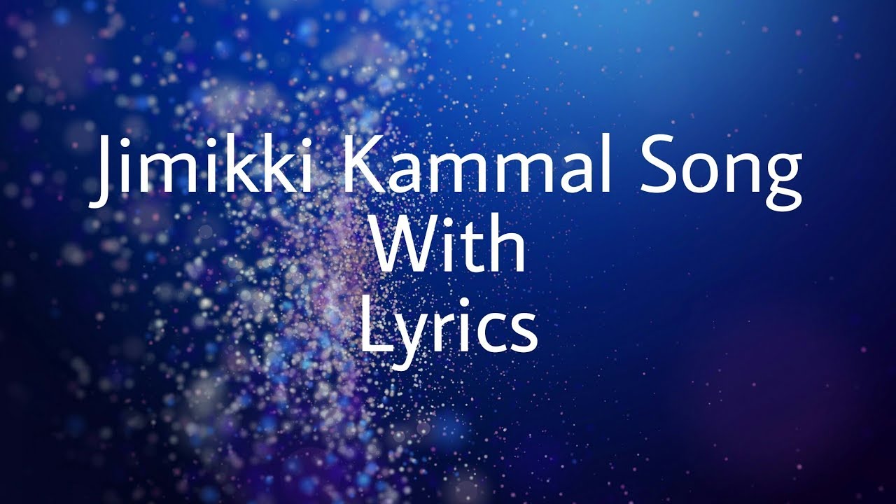 Velipadinte Pusthakam  Jimikki Kammal Song With Lyrics