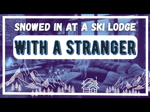 [M4A] Snowed in at a Ski Lodge with a Stranger - ASMR Roleplay Audio - X Listener (JP)