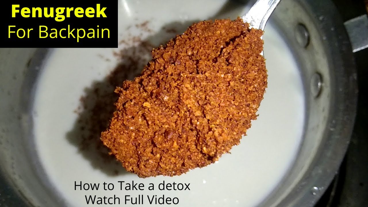Fenugreek seed powder For Back Pain Backache Solution Back Pain Detox Home Remedy For