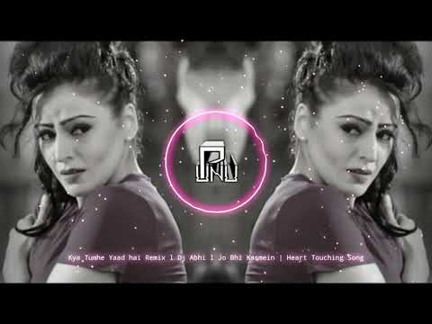 Kya Tumhe Yaad Hai Remix Jo Bhi Kasmein  Dj Abhi Punu
