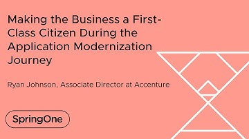 Making the Business a First-Class Citizen During the Application Modernization Journey