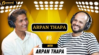 Arpan Thapa: Acting, Nepalese Cinema, and the Spiritual Quest | PramaCharcha Podcast | #8