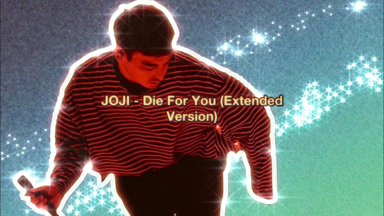 Joji die for you