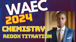 2024 WAEC CHEMISTRY ( REDOX TITRATION ) - Mr Taiwo Falana #waec #viralvideo #titration