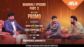 Unstoppable With NBK  Bahubali Episode Part 2 Release PROMO | Prabhas \& Gopichand | ahaVideoIN