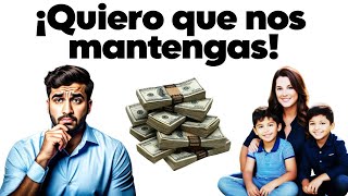 ¡Mi novia quiere que la mantenga a ella y a SUS hijos!