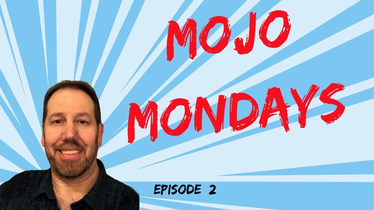 Mojo Monday Video #2