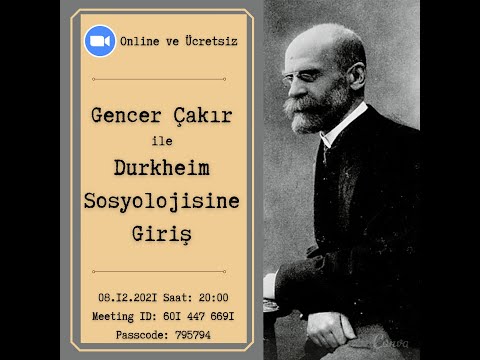 08.12.2021 - Gencer Çakır - Durkheim Sosyolojisine Giriş