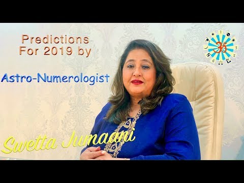 2019 Perdictions by Astro Numerologist Swetta Jumaani