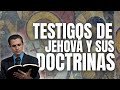 🔴Falsas doctrinas de los Testigos de Jehová.