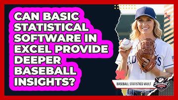 Can Basic Statistical Software In Excel Provide Deeper Baseball Insights?