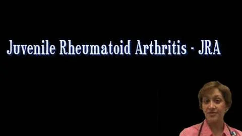 Juvenile Rheumatoid Arthritis - JRA