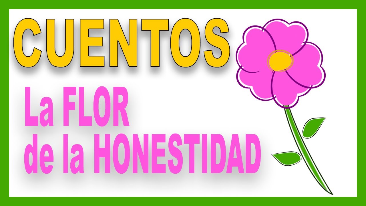 ᐅ La flor de la honestidad - CUENTOS con VALORES