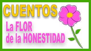 ᐅ La flor de la honestidad - CUENTOS con VALORES