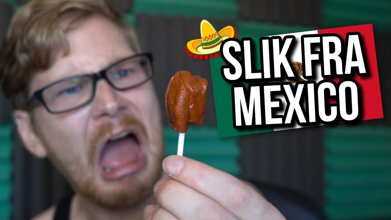 SLIK FRA MEXICO