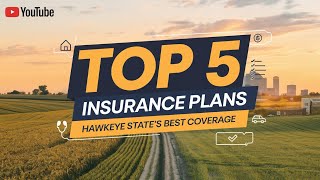 "Top 5 Insurance Plans in Iowa: Navigating the Hawkeye State's Best Coverage Options!"