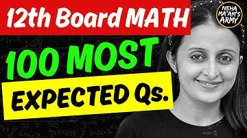 🎯Final Revision 12th Boards-100 MOST EXPECTED QUESTIONS|12th MATH |NEHA MAM| MATHEMATICALLY INCLINED