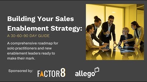 How to Build Your Sales Enablement Strategy